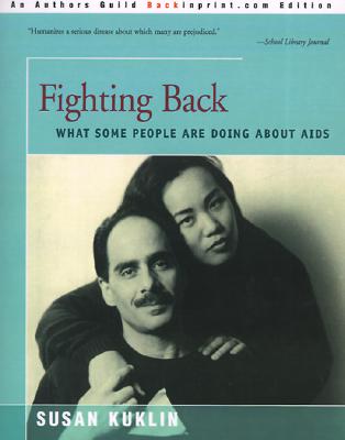 Fighting Back: What Some People Are Doing about AIDS by Susan Kuklin